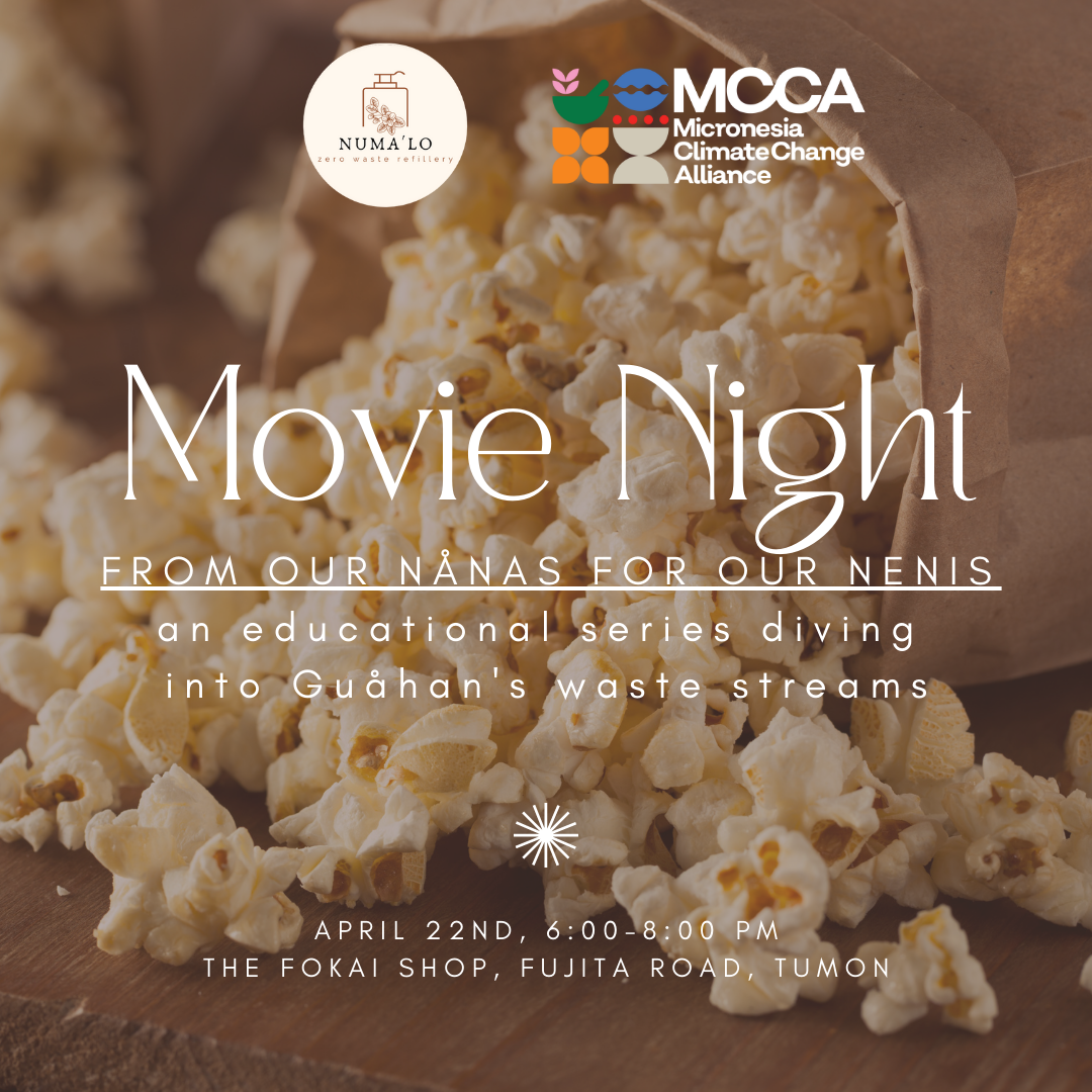 Numa'lo x Micronesia Climate Change Alliance: Movie Night- From Our Nånas For Our Nenis
